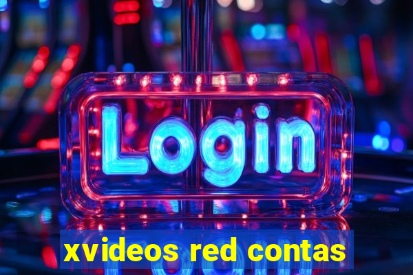 xvideos red contas